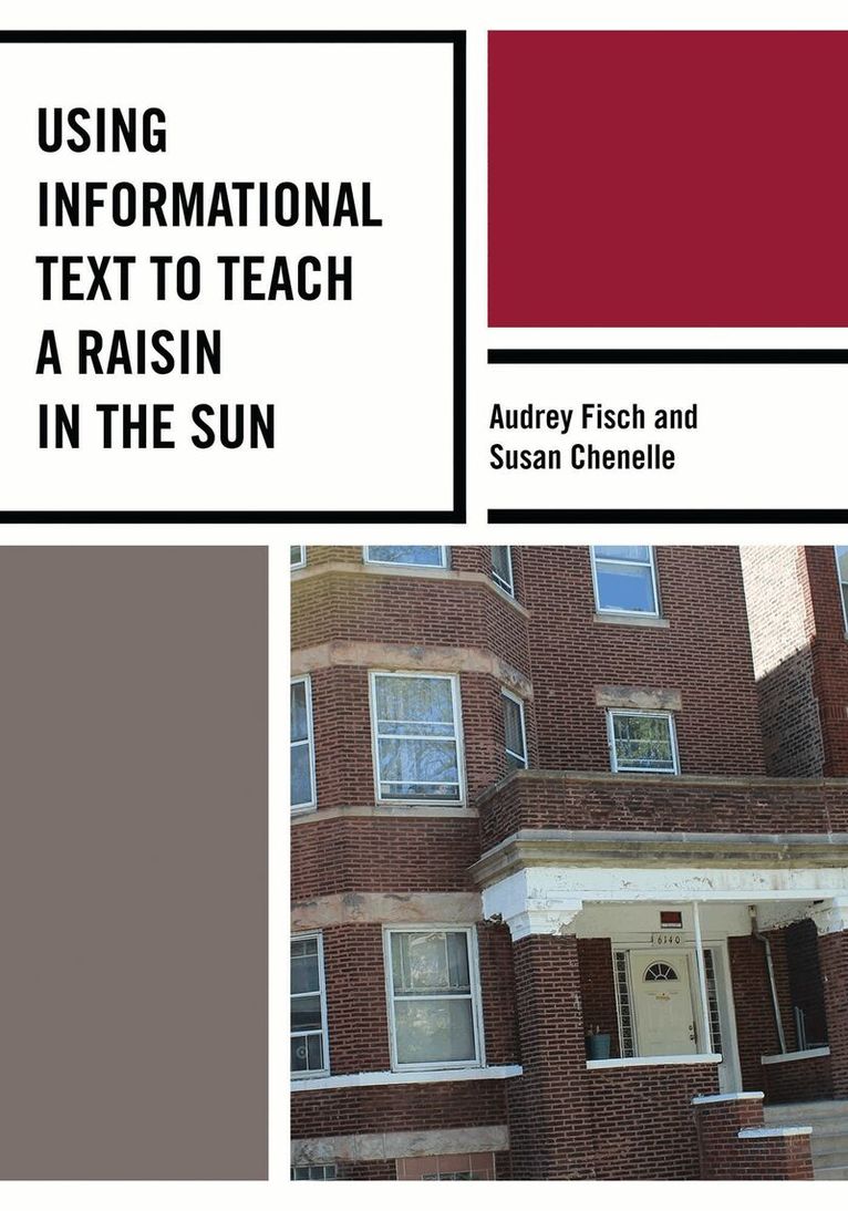 Audrey Fisch, Susan Chenelle - Using Informational Text to Teach A Raisin in the Sun, Häftad