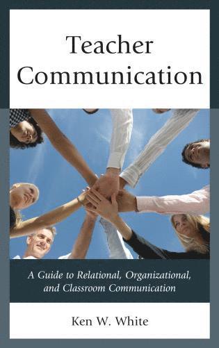 Teacher Communication av Ken W White