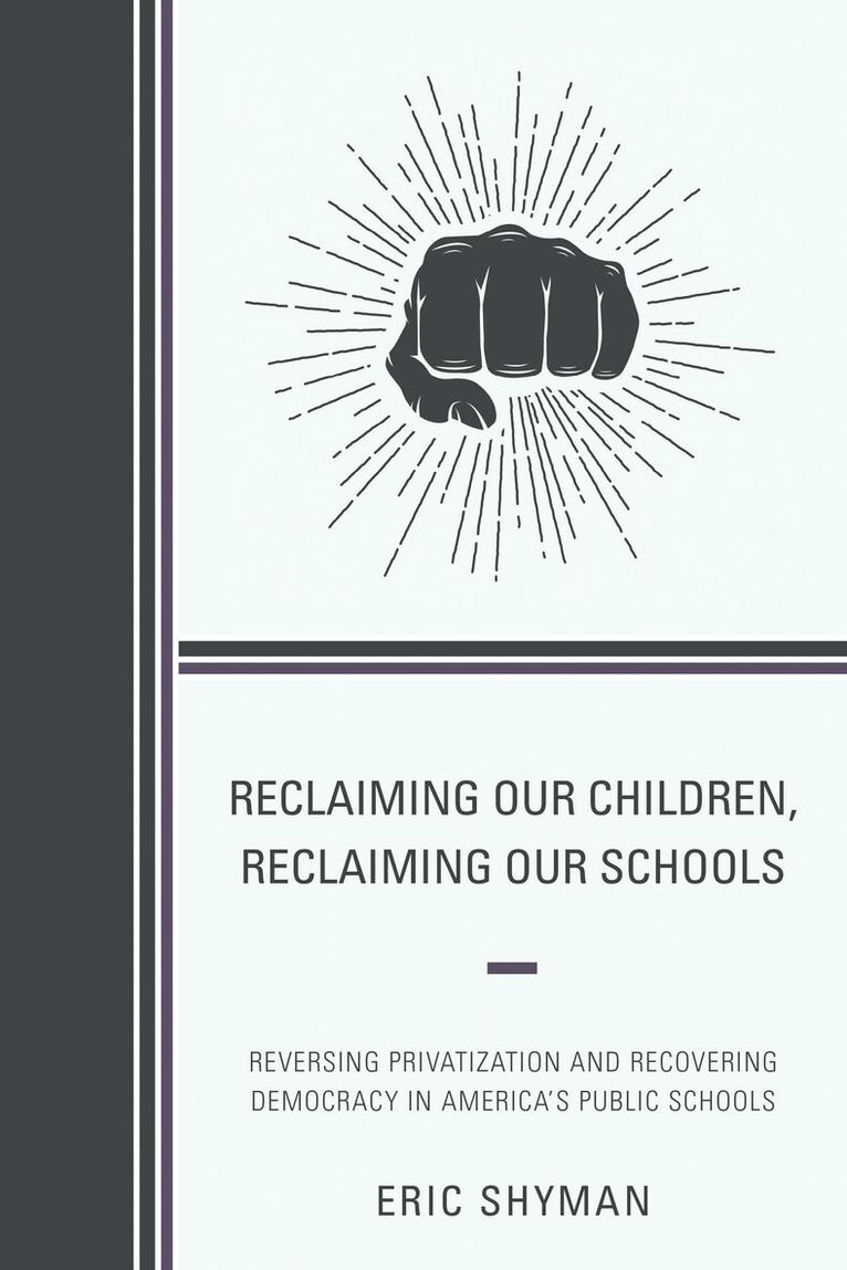Eric Shyman - Reclaiming Our Children, Reclaiming Our Schools, Häftad. Tillgänglighet: Lägg i varukorg