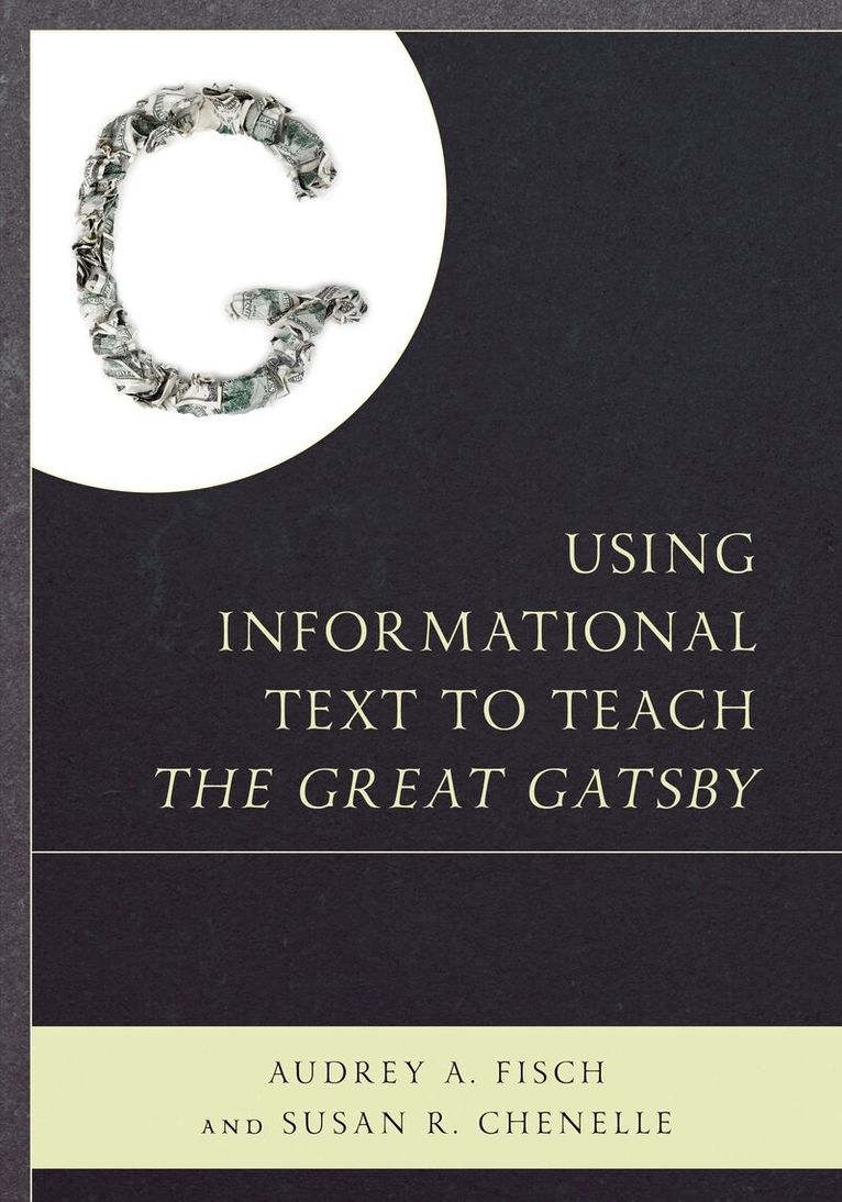 Audrey Fisch, Susan Chenelle - Using Informational Text to Teach The Great Gatsby, Häftad