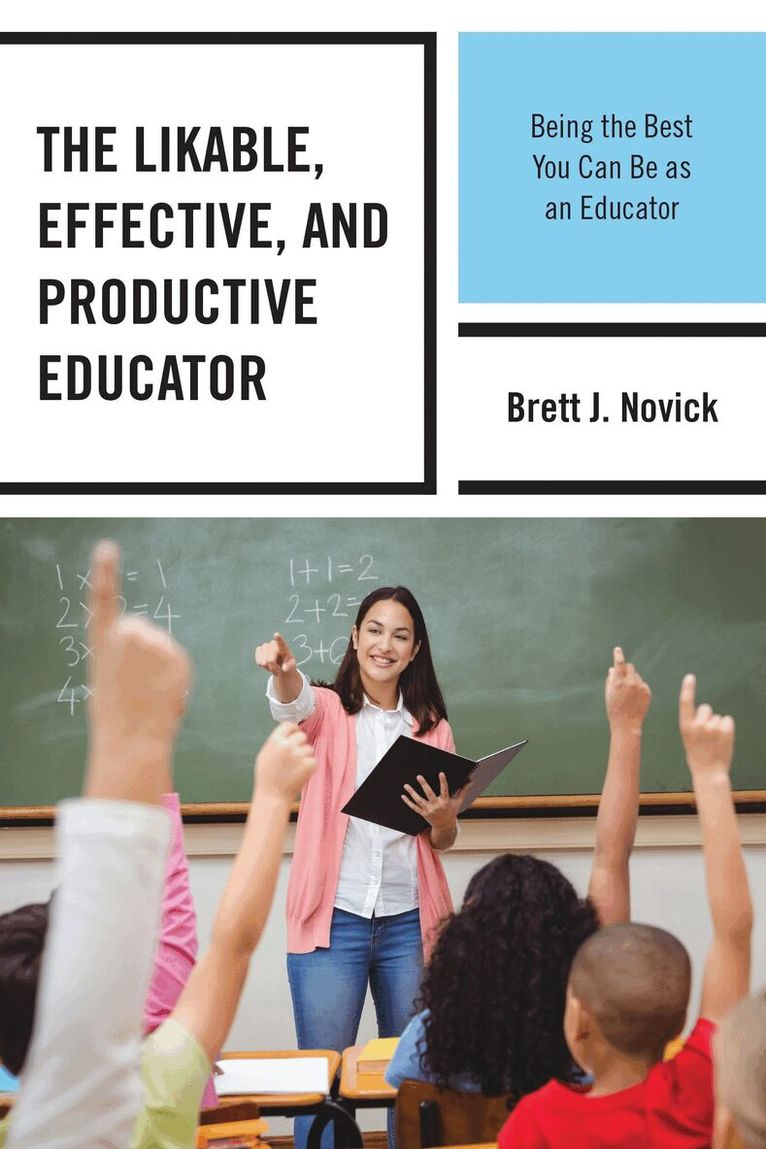 Brett J. Novick - Likable, Effective, and Productive Educator, Inbunden