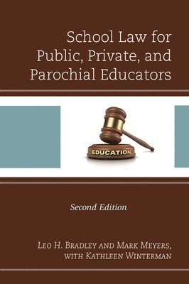 Leo H. Bradley - School Law for Public, Private, and Parochial Educators, Inbunden