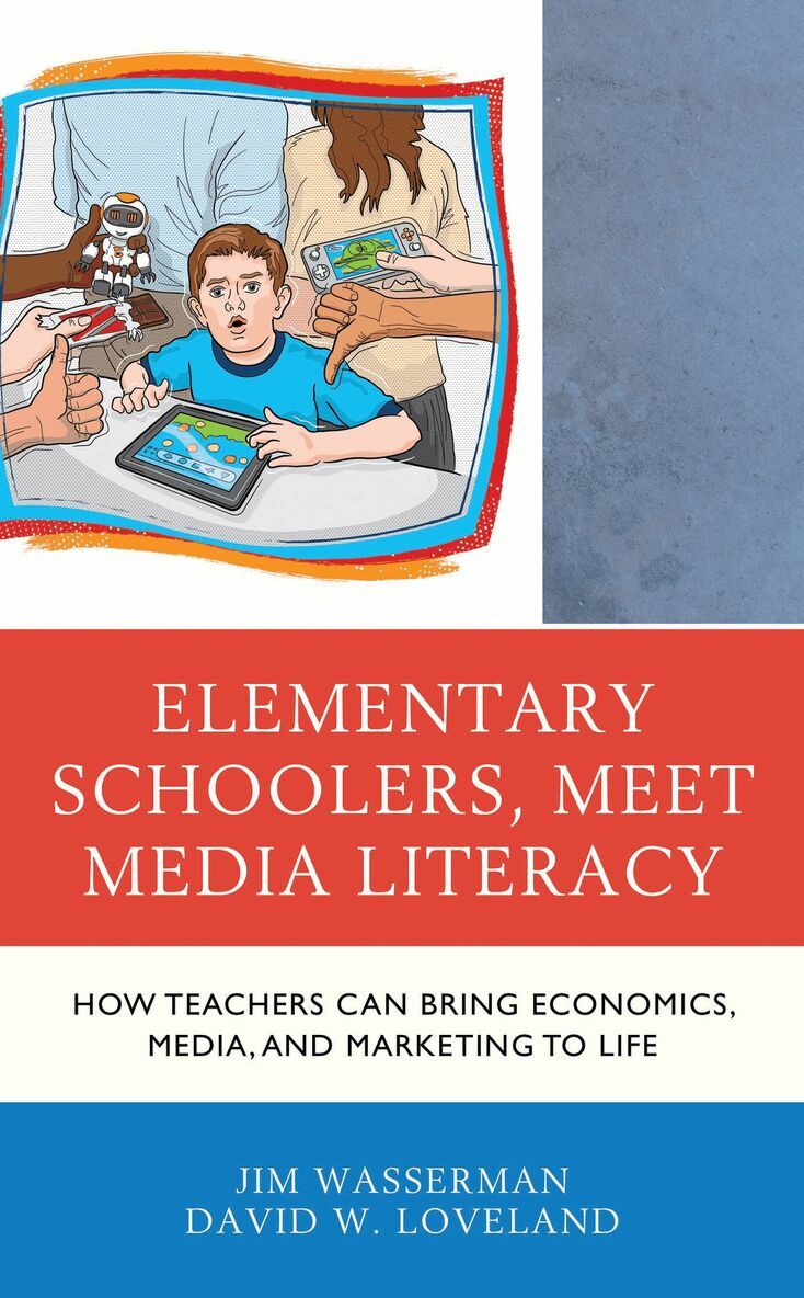 Jim Wasserman, David W. Loveland - Elementary Schoolers, Meet Media Literacy, Häftad. Tillgänglighet: Lägg i varukorg