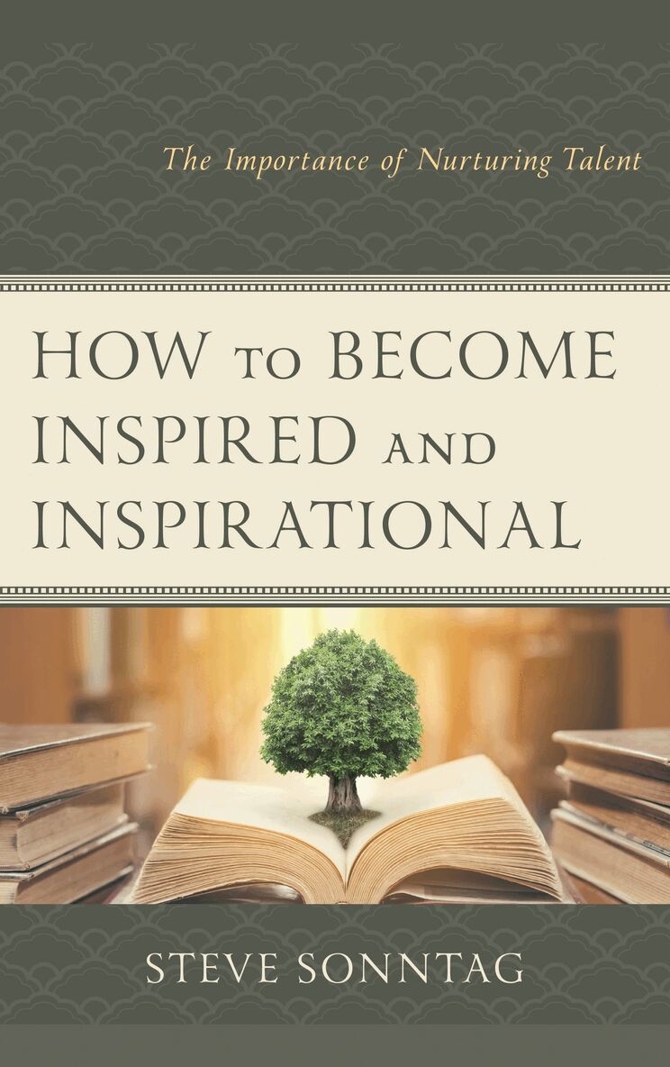 Steve Sonntag - How to Become Inspired and Inspirational, Häftad. Tillgänglighet: Lägg i varukorg