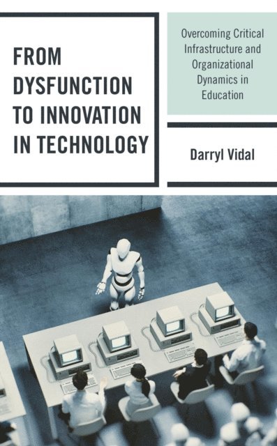 Darryl Vidal - From Dysfunction to Innovation in Technology, E-bok