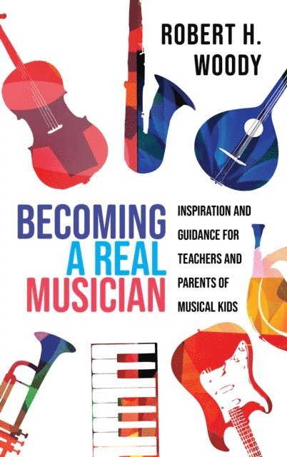 Robert H. Woody - Becoming a Real Musician, E-bok