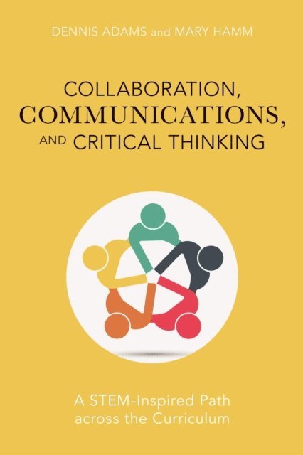 Dennis Adams, Mary Hamm - Collaboration, Communications, and Critical Thinking, E-bok