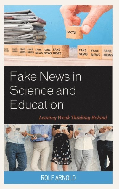 Rolf Arnold - Fake News in Science and Education, E-bok