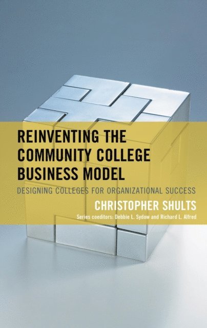 Christopher Shults - Reinventing the Community College Business Model, E-bok