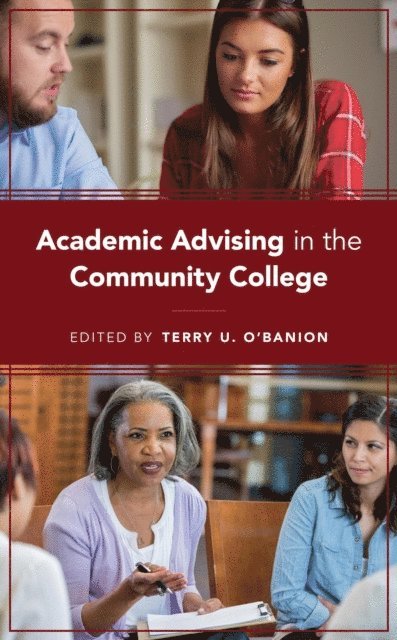 Terry U. O'Banion - Academic Advising in the Community College, E-bok