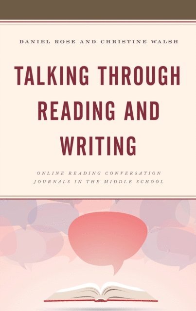 Daniel Rose, Christine Walsh - Talking through Reading and Writing, E-bok