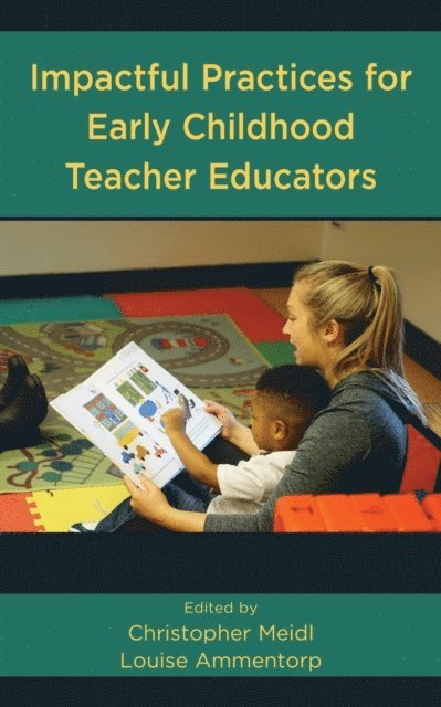 Christopher Meidl, Louise Ammentorp - Impactful Practices for Early Childhood Teacher Educators, E-bok