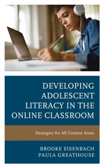 Brooke Eisenbach, Paula Greathouse - Developing Adolescent Literacy in the Online Classroom, E-bok