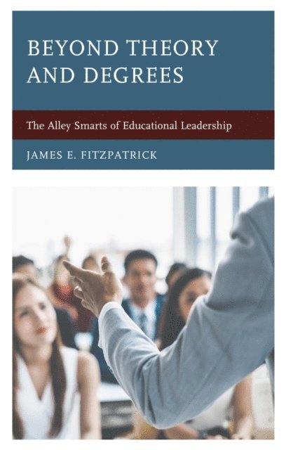 James E. Fitzpatrick - Beyond Theory and Degrees, E-bok
