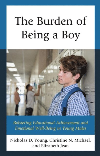 Nicholas D. Young, Christine N. Michael, Elizabeth Jean - Burden of Being a Boy, E-bok