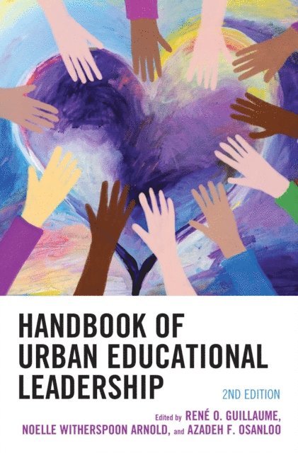 Rene O. Guillaume, Noelle Witherspoon Arnold, Azadeh  F. Osanloo - Handbook of Urban Educational Leadership, E-bok