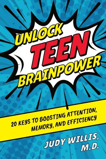 Judy Willis - Unlock Teen Brainpower, E-bok
