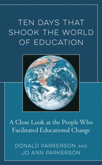 Donald Parkerson, Jo Ann Parkerson - Ten Days That Shook the World of Education, E-bok