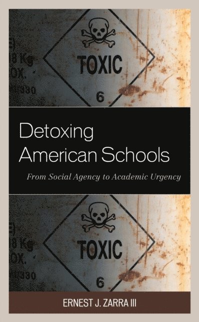 Ernest J. Zarra III - Detoxing American Schools, E-bok. Tillgänglighet: Lägg i varukorg