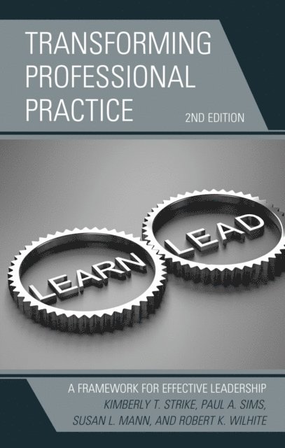 Kimberly T. Strike, Paul A. Sims, Susan L. Mann, Robert K. Wilhite - Transforming Professional Practice, E-bok