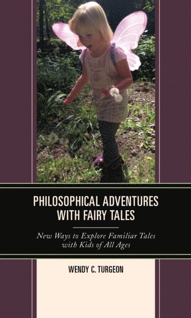 Wendy C. Turgeon - Philosophical Adventures with Fairy Tales, E-bok