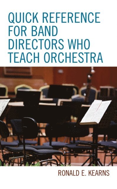 Ronald E. Kearns - Quick Reference for Band Directors Who Teach Orchestra, E-bok