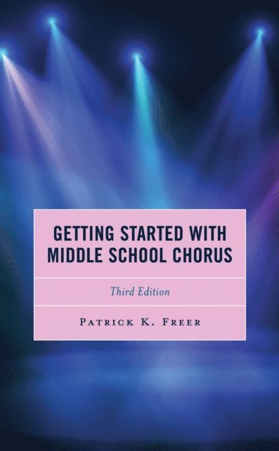 Patrick K. Freer - Getting Started with Middle School Chorus, E-bok