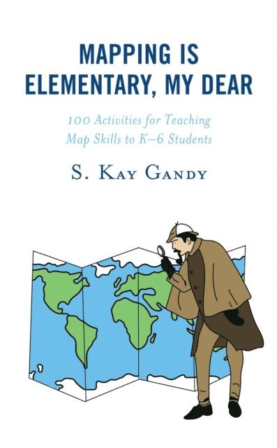 S. Kay Gandy - Mapping Is Elementary, My Dear, E-bok