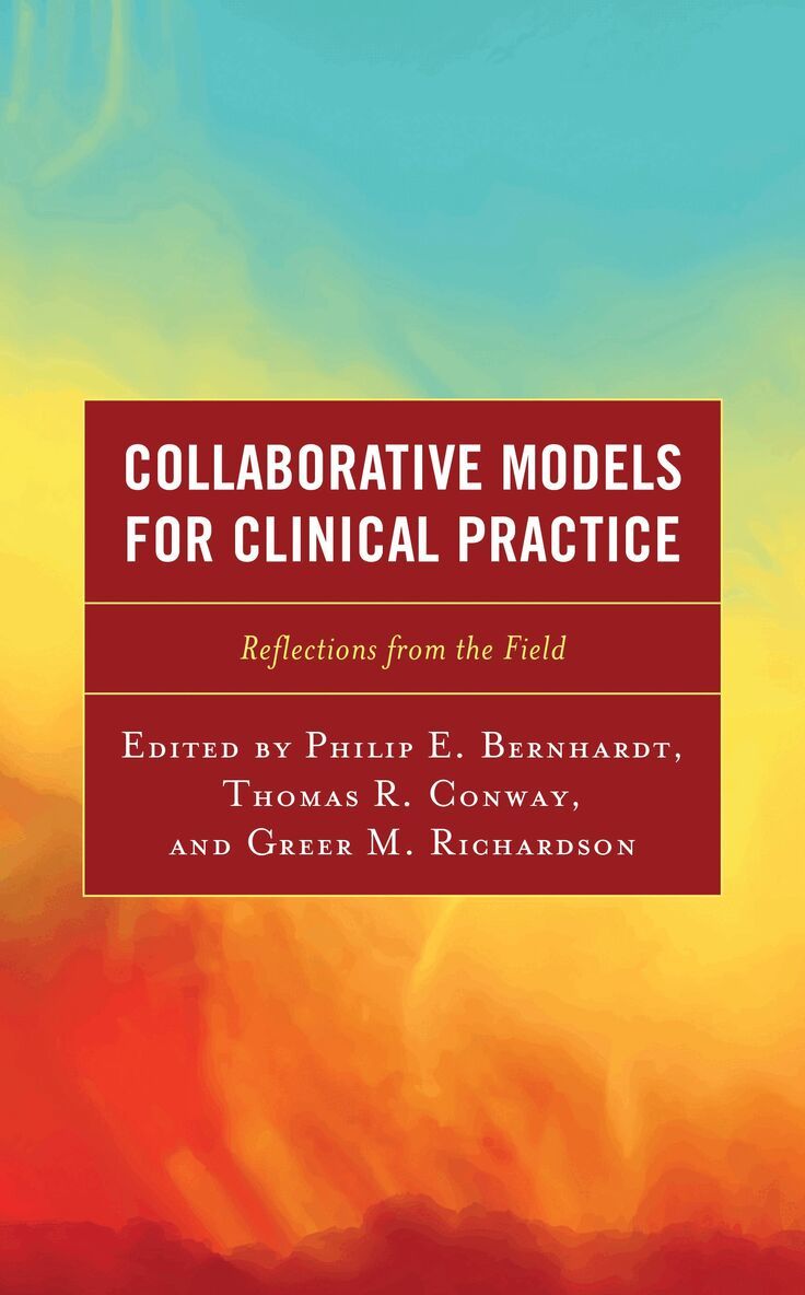 Philip E. Bernhardt, Thomas R. Conway, Greer M. Richardson - Collaborative Models for Clinical Practice, Häftad. Tillgänglighet: Lägg i varukorg