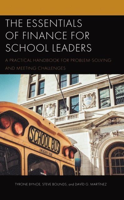 Tyrone Bynoe, Steve Bounds, Davíd G. Martínez - Essentials of Finance for School Leaders, E-bok