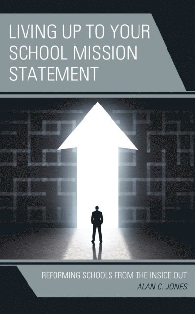 Alan C. Jones - Living up to Your School Mission Statement, E-bok