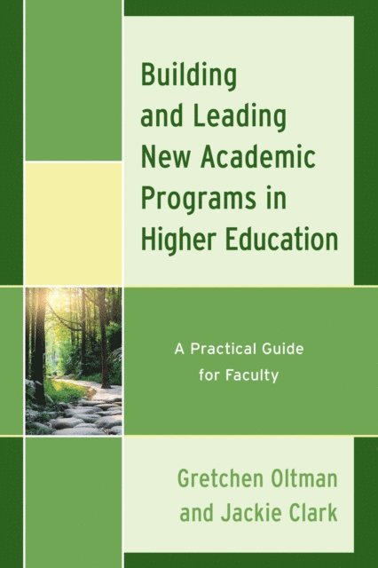 Gretchen Oltman, Jackie Clark - Building and Leading New Academic Programs in Higher Education, E-bok