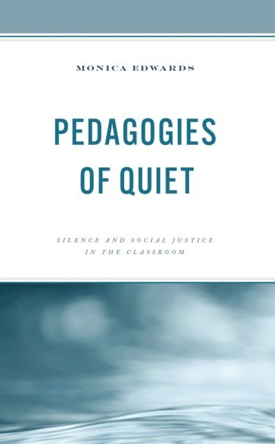 Monica Edwards - Pedagogies of Quiet, E-bok