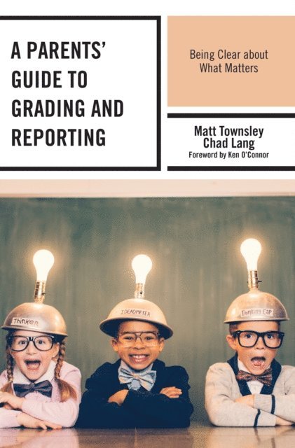 Matt Townsley, Chad Lang - Parents' Guide to Grading and Reporting, E-bok