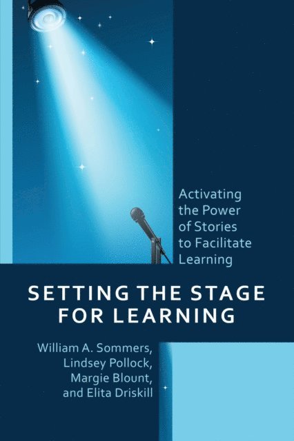 William A. Sommers, Lindsey Pollock, Margie Blount, Elita Driskill - Setting the Stage for Learning, E-bok