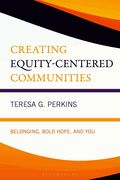 Creating Equity-Centered Communities
