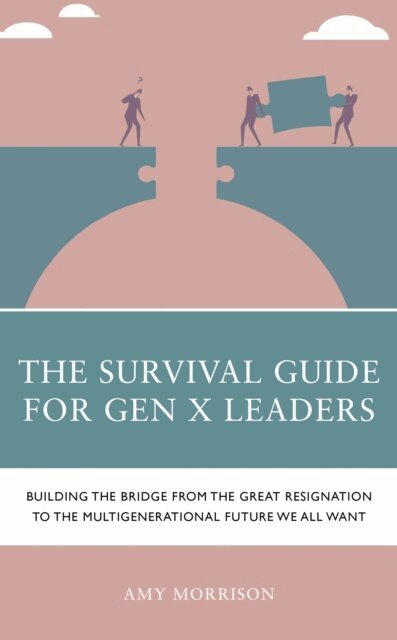Amy Morrison - Survival Guide for Gen X Leaders, E-bok