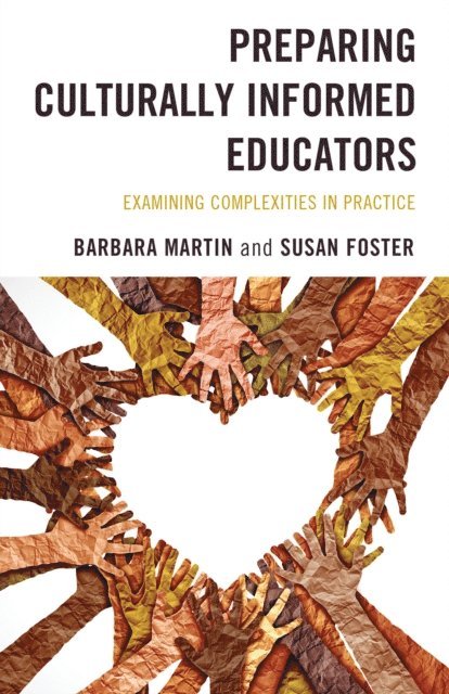 Barbara Martin, Susan Foster - Preparing Culturally Informed Educators, E-bok