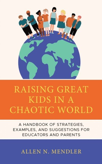 Allen N. Mendler - Raising Great Kids in a Chaotic World, E-bok