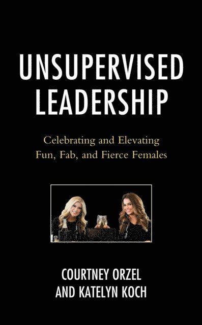 Courtney Orzel, Katelyn Kwasney - Unsupervised Leadership, E-bok