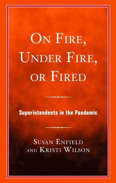 Susan Enfield, Kristi Wilson - On Fire, Under Fire, or Fired, E-bok