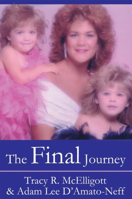 Tracy R. McElligott, Adam Lee D'Amato-Neff - Final Journey, E-bok. Tillgänglighet: Lägg i varukorg