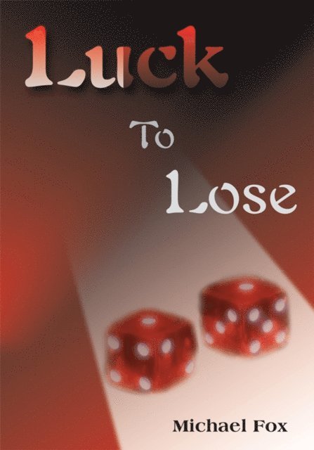 Michael Fox - Luck to Lose, E-bok