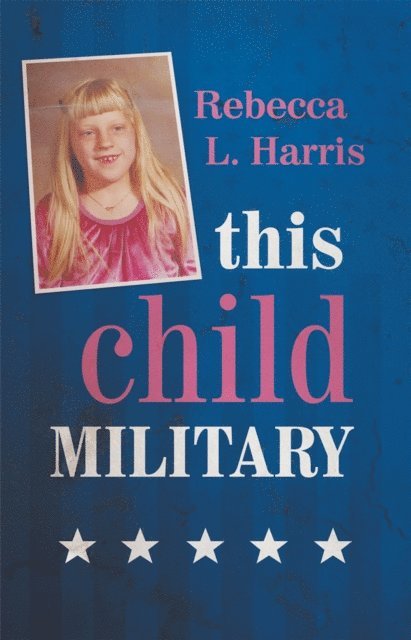 Rebecca L. Harris - This Child Military, E-bok. Tillgänglighet: Lägg i varukorg