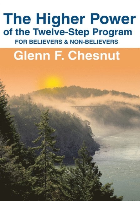 Glenn F. Chesnut - Higher Power of the Twelve-Step Program, E-bok