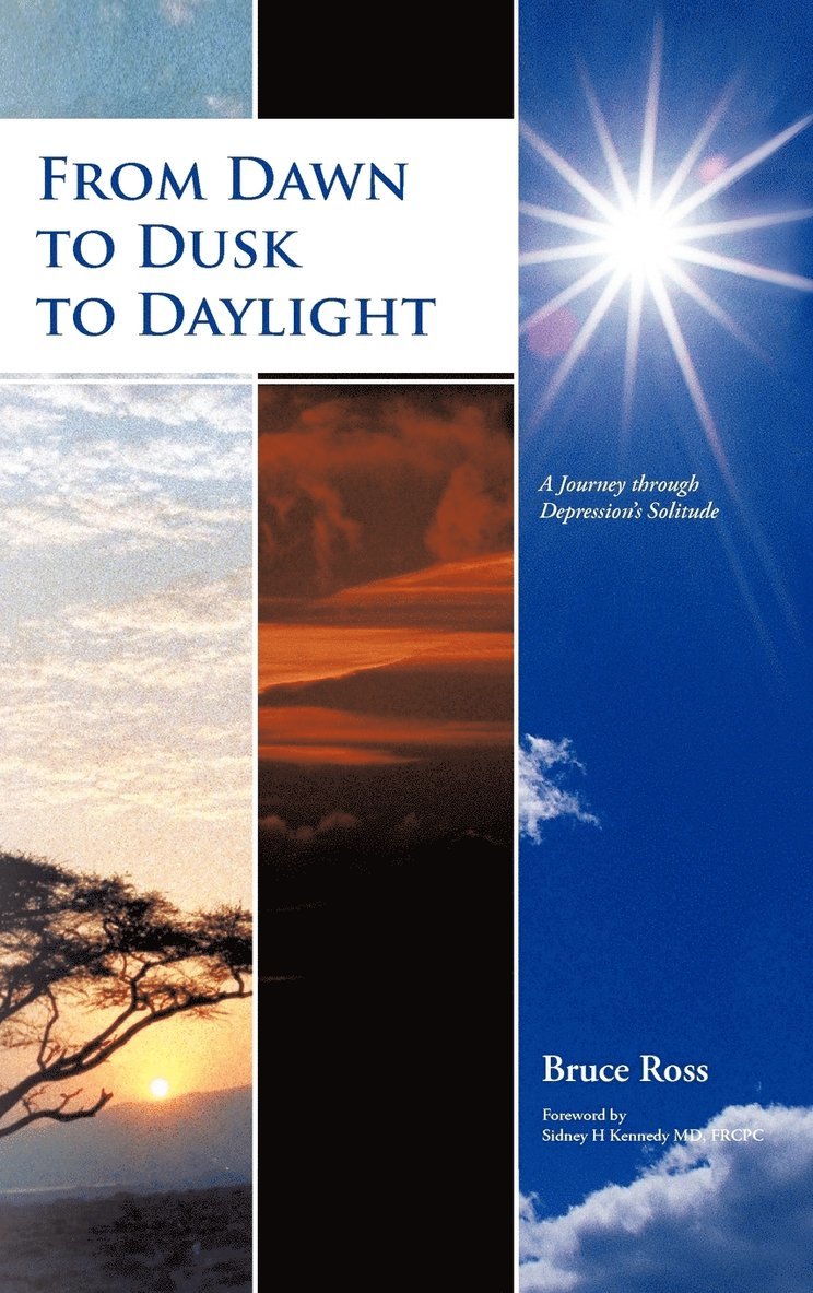 Bruce Ross - From Dawn to Dusk to Daylight, Inbunden
