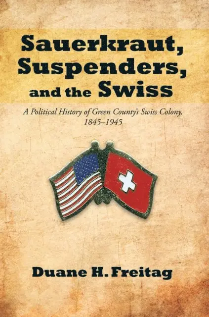 Sauerkraut, Suspenders, and the Swiss