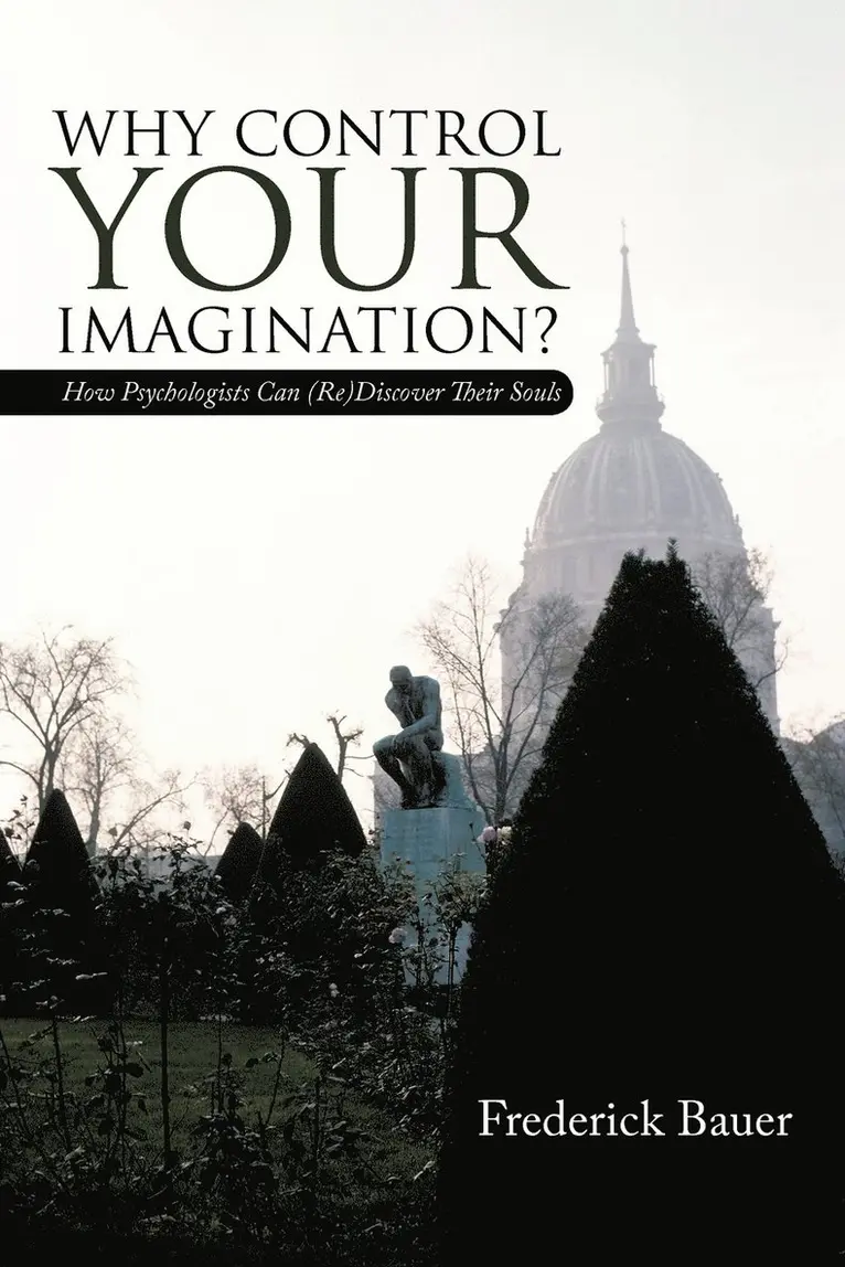 Frederick Bauer - Why Control Your Imagination?, Häftad. Tillgänglighet: Lägg i varukorg