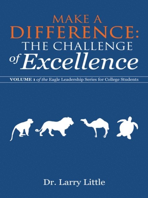 Dr. Larry Little - Make a Difference: the Challenge of Excellence, E-bok