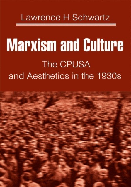 Lawrence H. Schwartz - Marxism and Culture, E-bok
